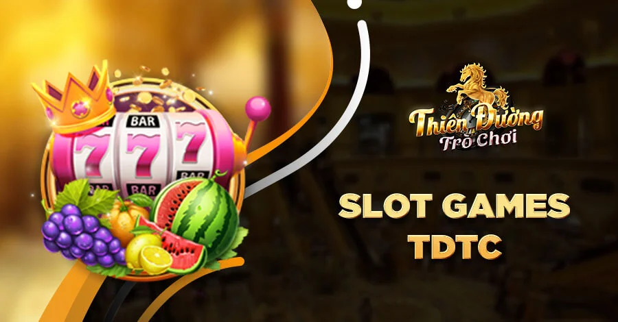 Slot games TDTC
